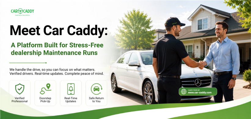 Meet Car Caddy: A Platform Built for Stress-Free Dealership Maintenance Runs
