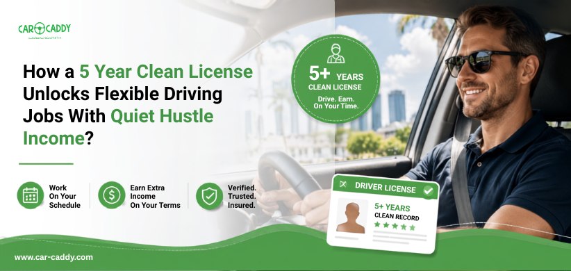 How a 5 Year Clean License Unlocks Flexible Driving Jobs With Quiet Hustle Income?